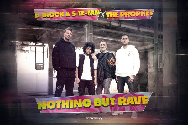 HARD DANCE’S BIGGEST COLLAB YET! D-BLOCK & S-TE-FAN TEAM UP WITH THE PROPHET ON ‘NOTHING BUT RAVE’ 